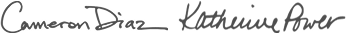 Cameron Diaz and Katherine Power signature